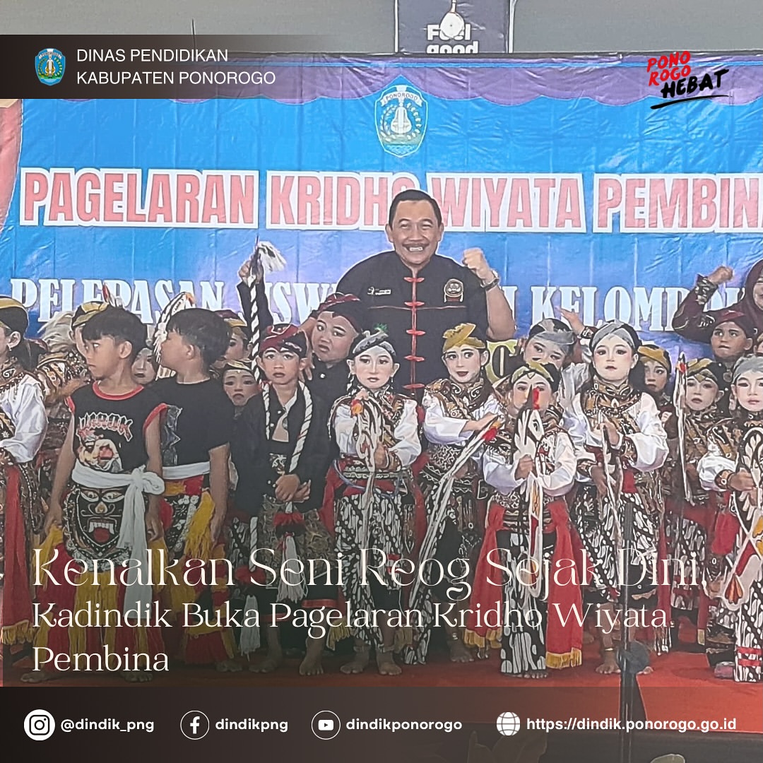 Kenalkan Seni Reog Sejak Dini, Kadindik Buka Pagelaran Kridho Wiyata Pembina