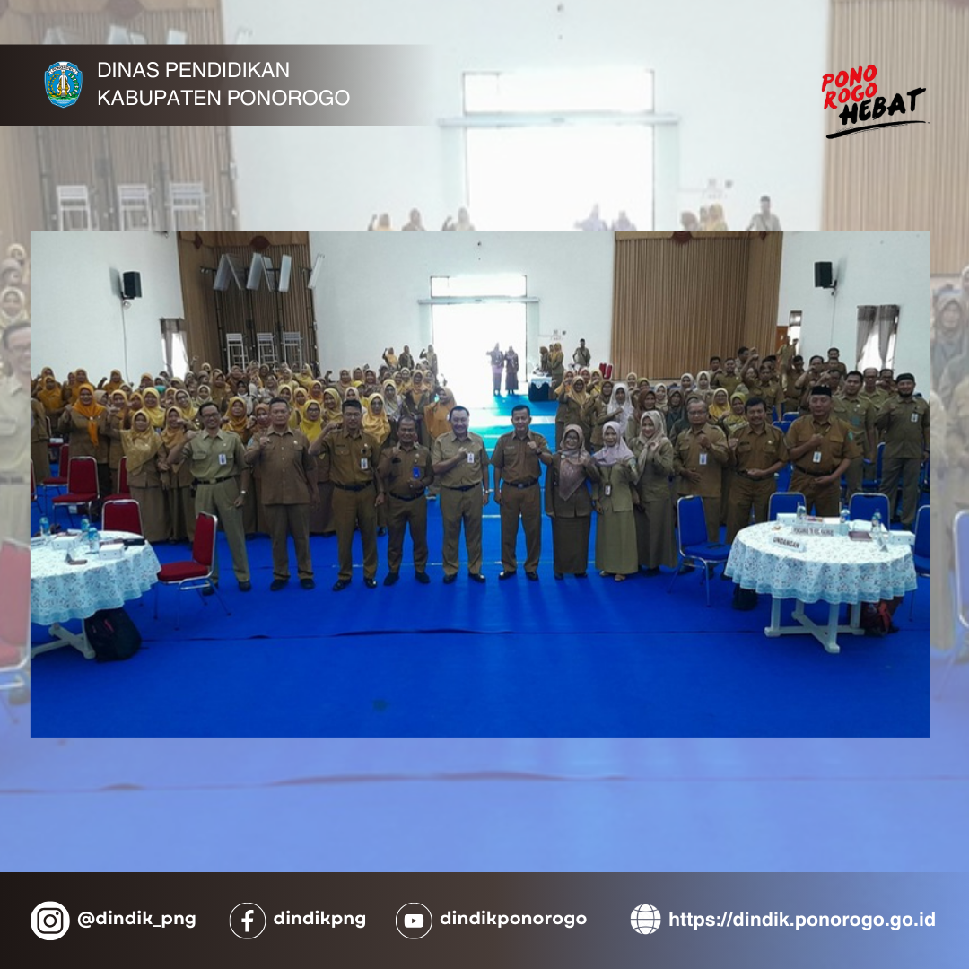 Kadindik Ponorogo Berikan Pembinaan Bagi Ratusan Kepala Sekolah, Guru, Dan Tenaga Kependidikan Kecamatan Kauman
