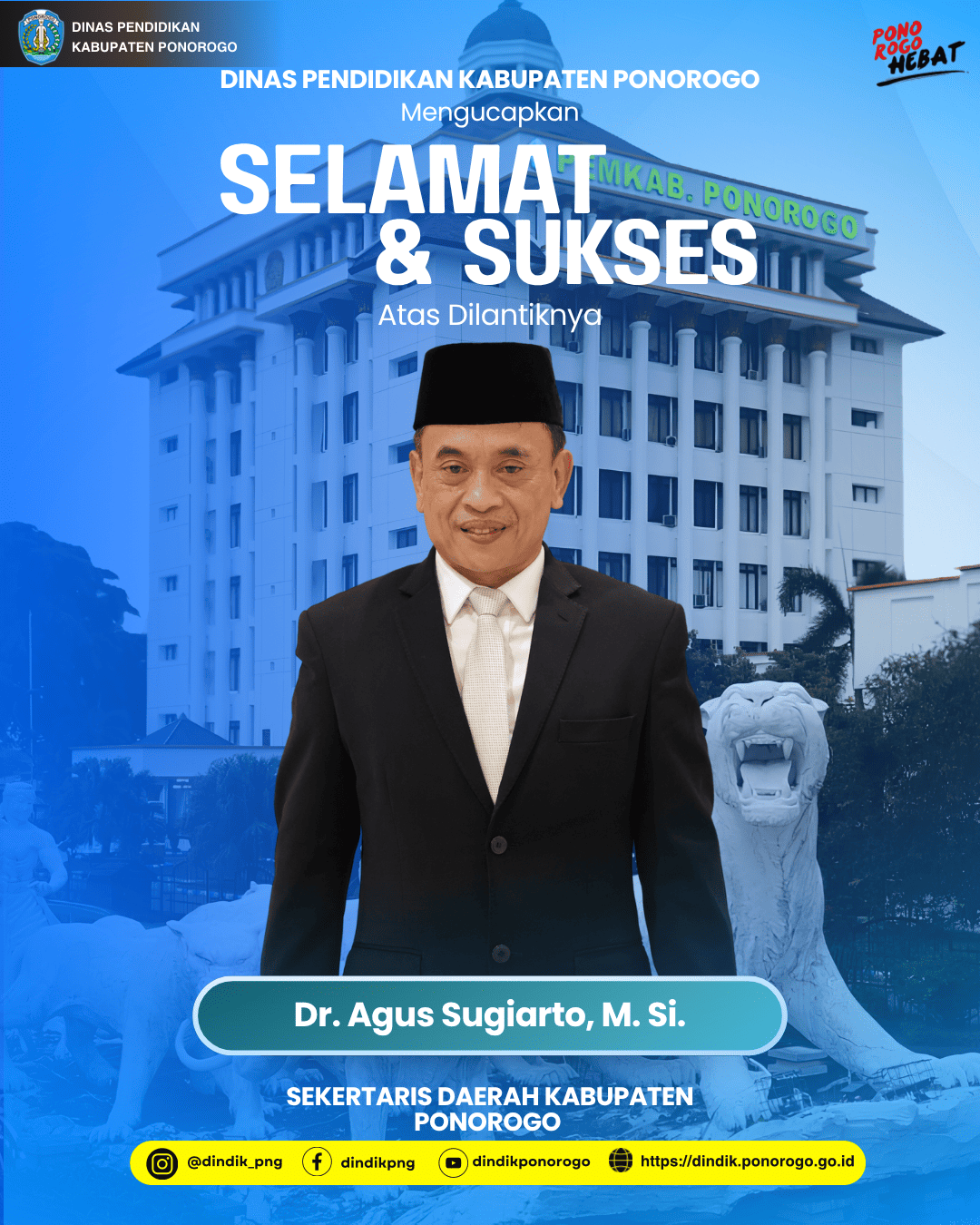 Selamat dan Sukses atas dilantiknyaBapak Dr. Agus Sugiarto, M.SI. Sebagai Sekertaris Daerah Kabupaten Ponorogo